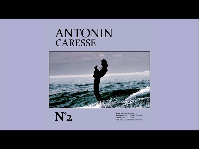 ANTONIN - Caresse 2