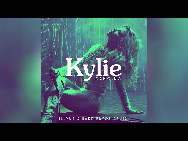 Kylie Minogue - Dancing (Illyus & Barrientos Remix) [Official Audio]