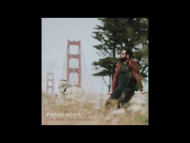 Passenger - Life’s For The Living | Live from San Francisco (Official Audio)