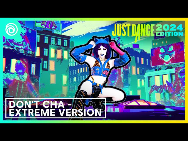 Just Dance 2024 Edition -  Don't Cha - Extreme Version by The Pussycat Dolls Ft. Busta Rhymes