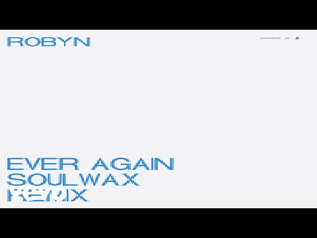 Robyn - Ever Again (Soulwax Remix / Audio)