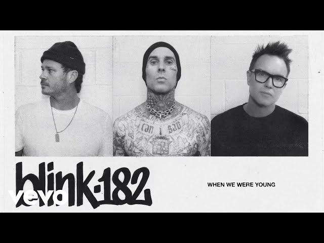 blink-182 - WHEN WE WERE YOUNG (Official Lyric Video)