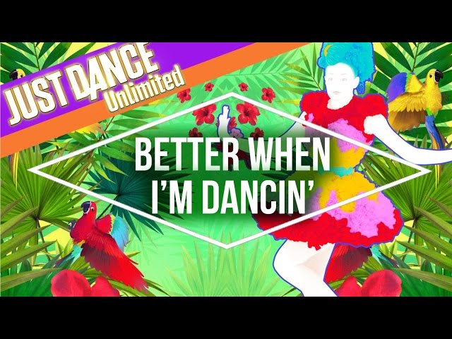 Just Dance Unlimited - Better When I'm Dancin' by Meghan Trainor - Official [US]
