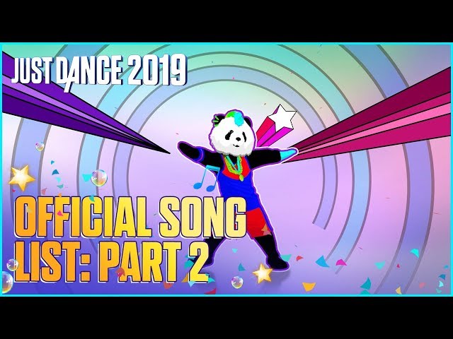Just Dance 2019: Official Song List – Part 2 [US]