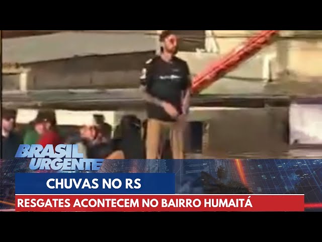 Resgates acontecem no bairro Humaitá, em Porto Alegre | Brasil Urgente