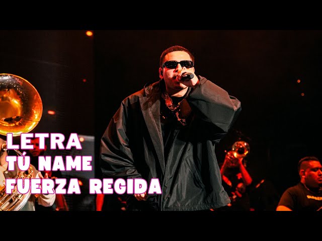 Fuerza Regida - TÚ NAME Letra Oficial (Official Lyric Video)