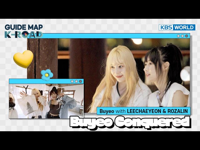 [Guide Map, K-ROAD] Ep.23 – Buyeo – Buyeo conquered!! (Lee Chaeyeon and Rozalin)