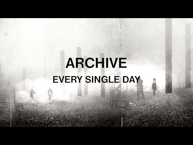Archive - Every Single Day (Official Audio)