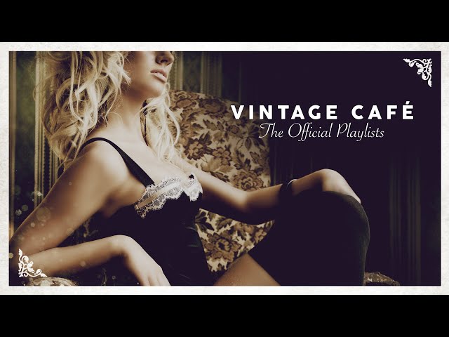 Vintage Café - Lounge Music (4 Hours)