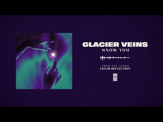 Glacier Veins "Know You"