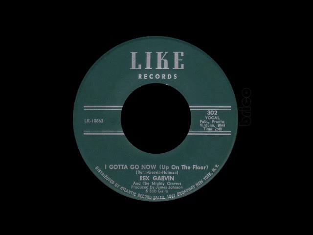 Rex Garvin And The Mighty Cravers - I Gotta Go Now (Up On The Floor)