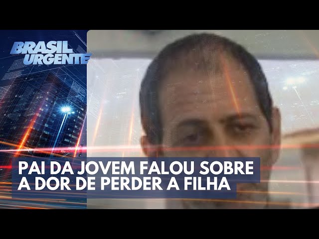 Torcedora morta: Pai fala sobre a dor de perder a filha para violência | Brasil Urgente