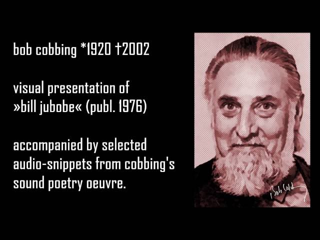 Bob Cobbing ▪ »Bill Jubobe« ▪ Sound & Visual Poetry