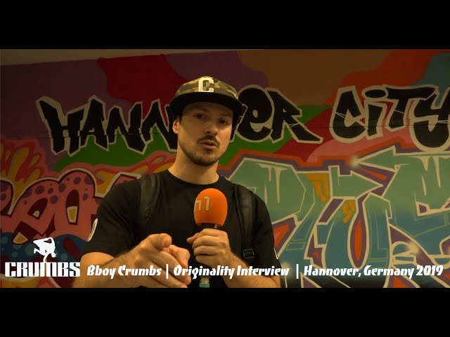 Bboy Crumbs | Originality Interview | Hannover, Germany 2019