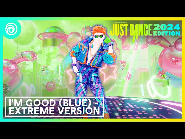 Just Dance 2024 Edition -  I'm Good (Blue) - Extreme Version by David Guetta & Bebe Rexha