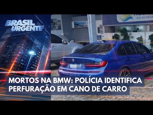 Mortos na BMW: polícia identifica perfuração em cano de carro | Brasil Urgente