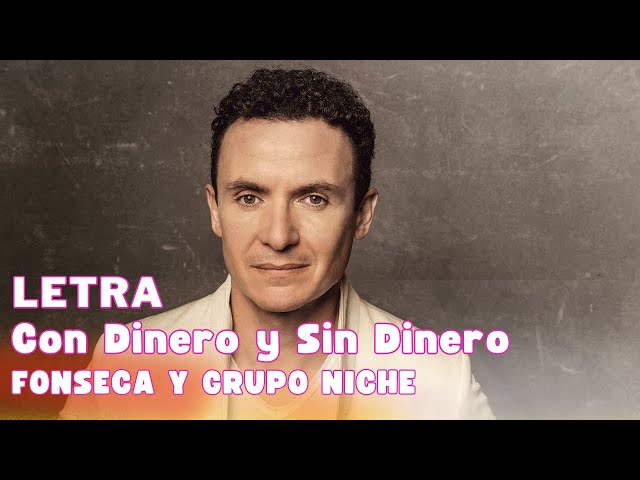 Fonseca y Grupo Niche - Con Dinero y Sin Dinero (Letra Oficial | Official Lyric Video)