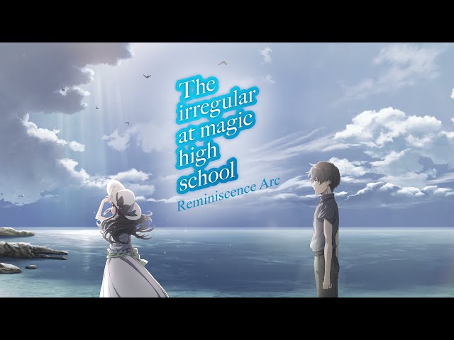 The Irregular at Magic High School: Reminiscence Arc Official Trailer