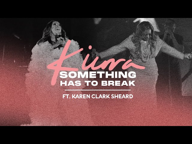 Something Has To Break Performance | Kierra Sheard | Karen Clark Sheard (Official Video)