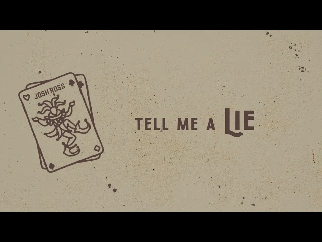 Josh Ross - Tell Me A Lie (Official Lyric Video)