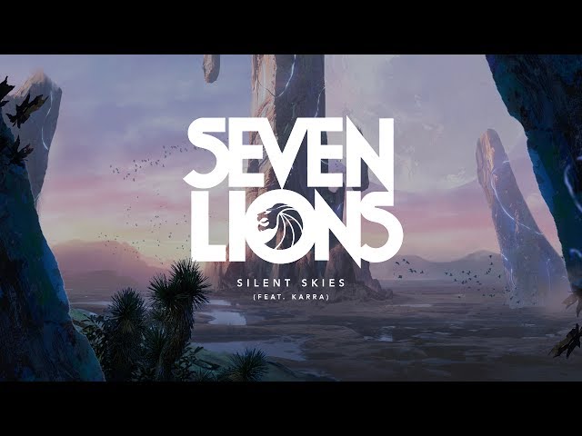 Seven Lions - Silent Skies (Feat. Karra)