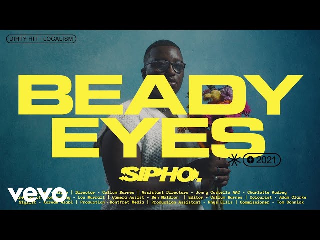 SIPHO. - BEADY EYES (Official Music Video)