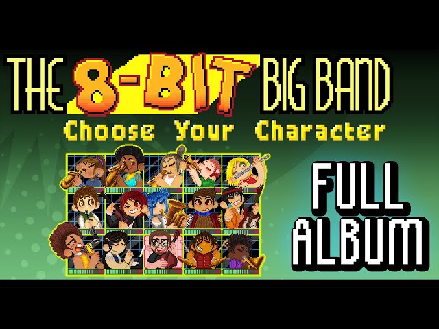The 8-Bit Big Band - "Choose Your Character!" (2019) FULL ALBUM 2 VIDEO