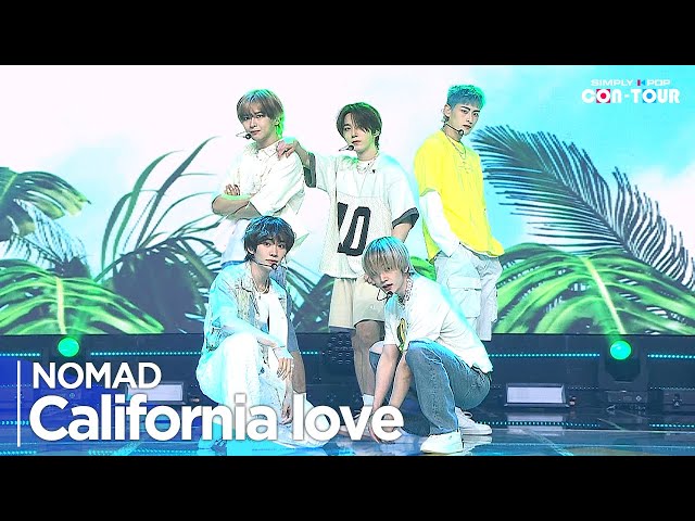 [Simply K-Pop CON-TOUR] NOMAD(노매드) - 'California love' _ Ep.605 | [4K]