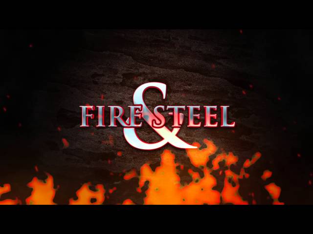 PREVIEW: Fire & Steel