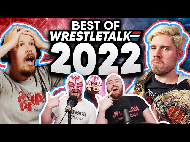 The Best Of WrestleTalk 2022!