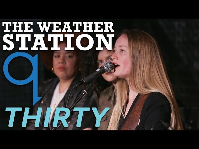 The Weather Station - Thirty | q: Next Generation - A JUNOs Showcase