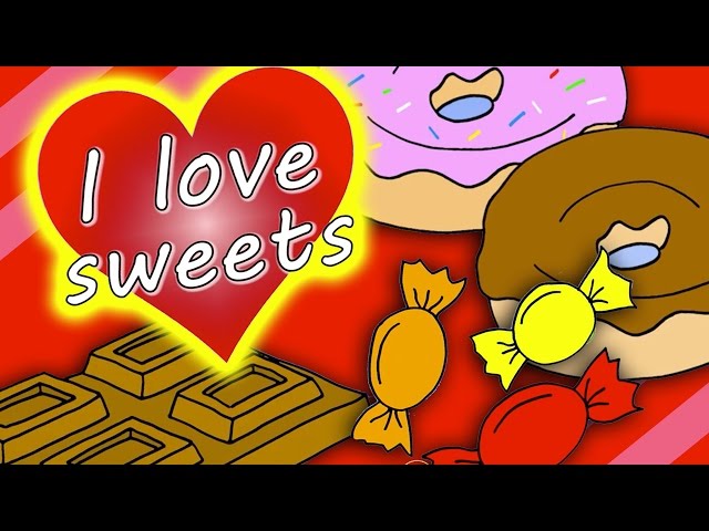 I Love Sweets | Simple Song for Kids