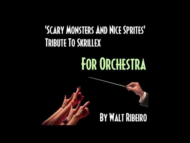 Skrillex 'Scary Monsters And Nice Sprites' For Orchestra by Walt Ribeiro (Dubstep Tribute)