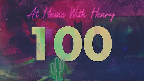 At Home With Henry Special EPIC Show 100
