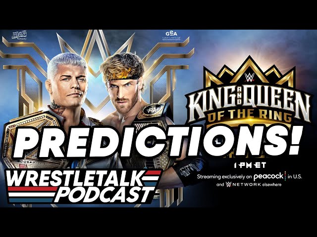 WWE King & Queen of the Ring 2024 Predictions! | WrestleTalk Podcast