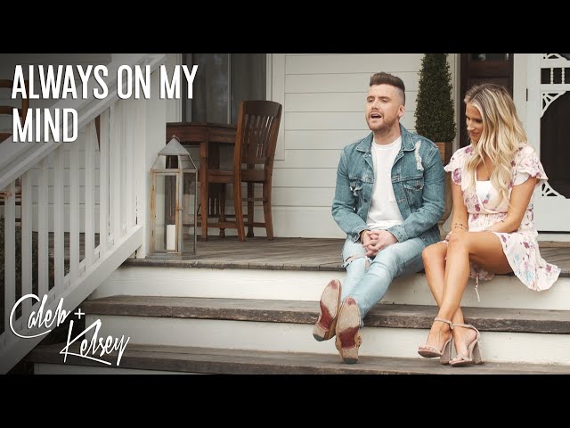 Always On My Mind - Willie Nelson (Caleb + Kelsey Cover) on Spotify and Apple Music