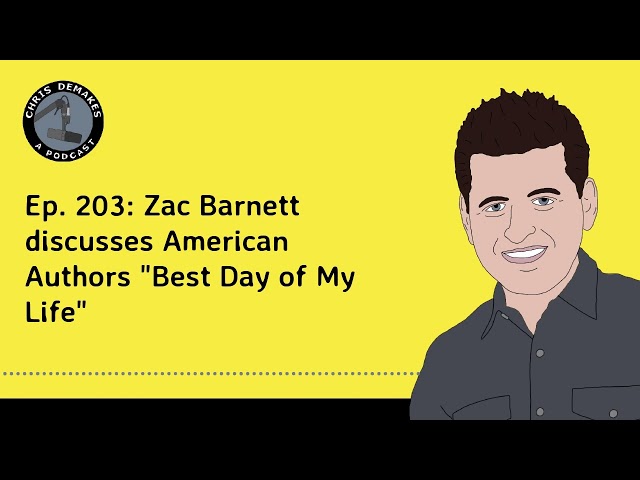 Ep. 203: Zac Barnett discusses American Authors "Best Day of My Life"