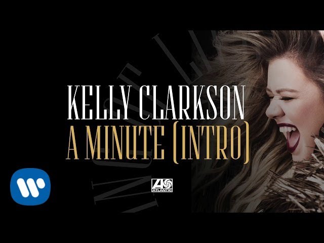 Kelly Clarkson - A Minute (Intro) [Official Audio]