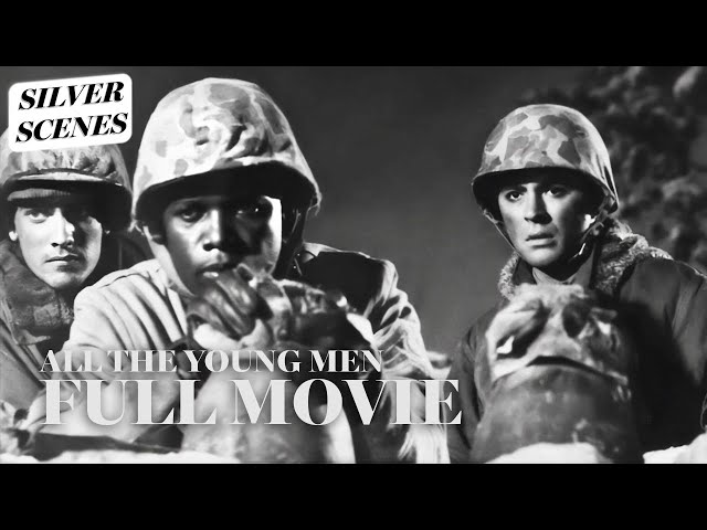 All The Young Men | Full Movie | Silver Scenes