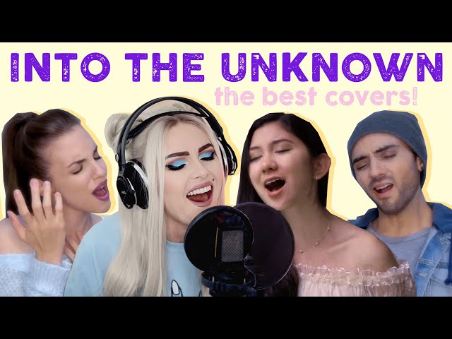 Into The Unknown - all the best covers! | Frozen 2