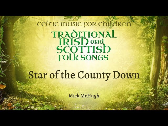 ABC Kids & Mick McHugh - 'Star of County Down' (Celtic Music for Children) [Lyric Video]
