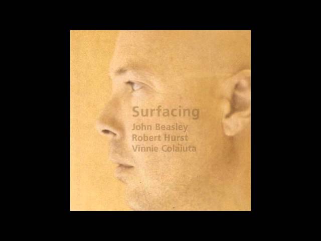 John Beasley Vinnie Colauita Robert Hurst - "Surfacing" CD - Song: Seve Layers
