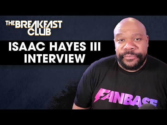 Isaac Hayes III Talks 'Fanbase' Vs. Social Platforms, Black Culture, Wealth & Investment + More