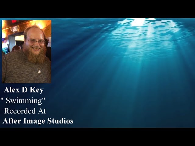 Alex D Key ( Original Song) - Swimming