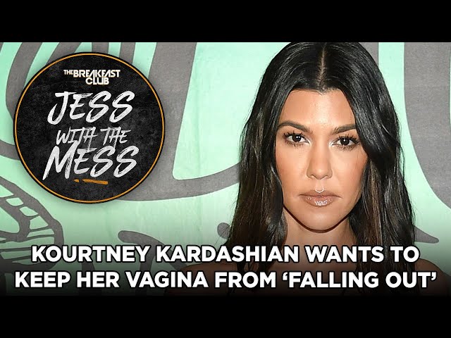Kourtney Kardashian Wants To Keep Her Vagina From ‘Falling Out’ After Giving Birth
