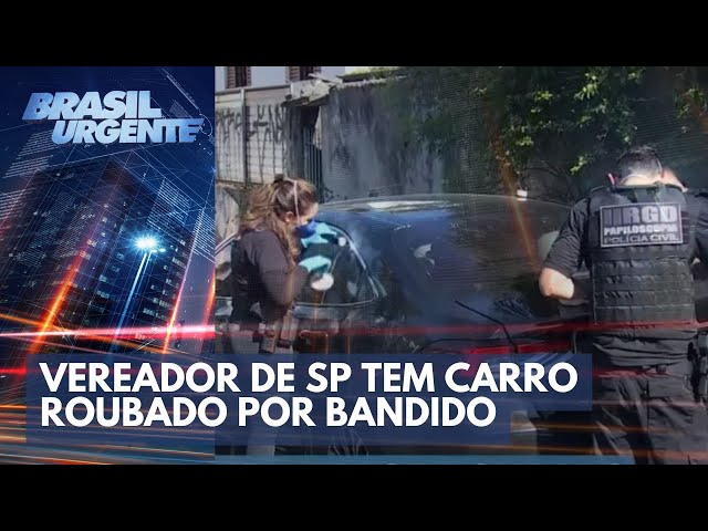 Vereador de SP tem carro oficial roubado por bandido durante agenda | Brasil Urgente
