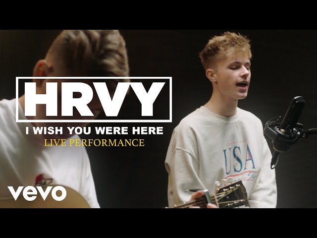 HRVY - "I Wish You Were Here" Official Performance | Vevo