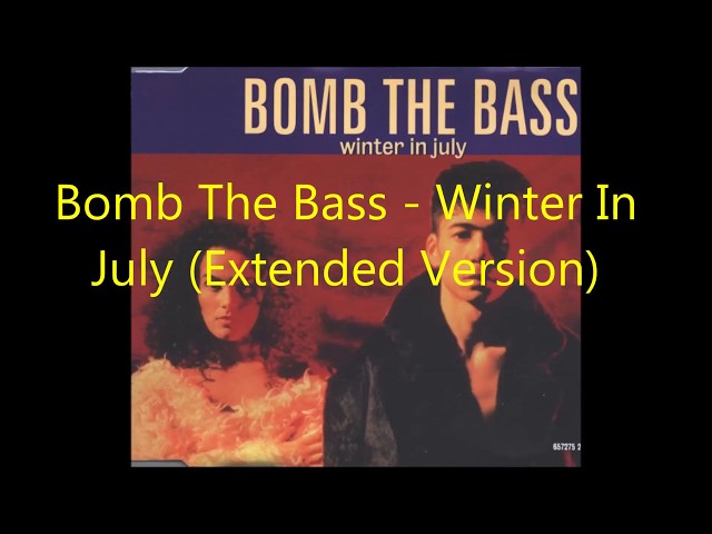 Bomb The Bass - Winter In July (Special Extended Remix)