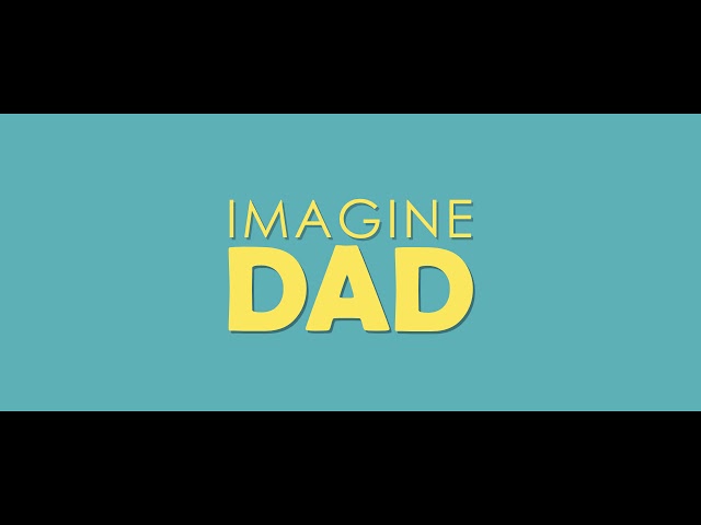 Imagine Dad Trailer