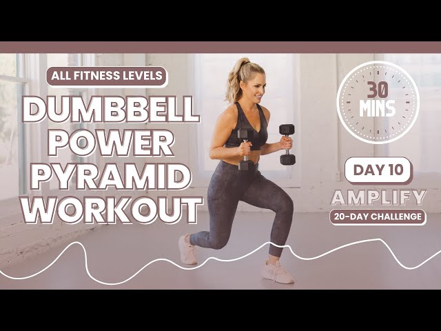 30 Minute Dumbbell Power Pyramid FULL BODY WORKOUT - AMPLIFY DAY 10